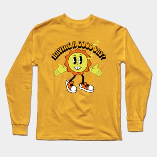 Vintage Mascot Sun | Having a Good Day? Design Long Sleeve T-Shirt